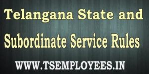 Telangana State and Subordinate Service Rules in telugu pdf